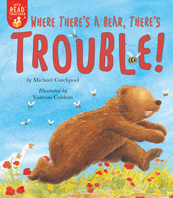 Cover for Where There's a Bear, There's Trouble! (Let's Read Together)