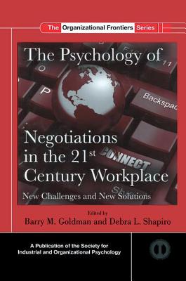 The Psychology of Negotiations in the 21st Century Workplace: New Challenges and New Solutions (SIOP Organizational Frontiers) Cover Image