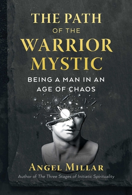 The Total Warrior : A 21st Century Guide to Manhood, Spiritual