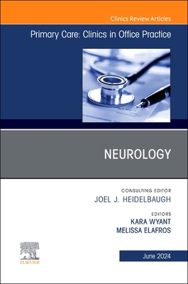 Neurology, an Issue of Primary Care: Clinics in Office Practice: Volume 51-2 (Clinics: Internal Medicine #51)