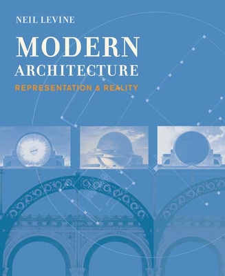 Modern Architecture: Representation and Reality By Neil Levine Cover Image