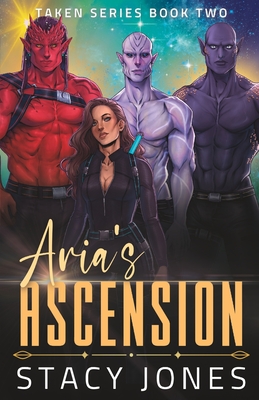 Aria's Ascension (Taken #2) By Stacy Jones Cover Image