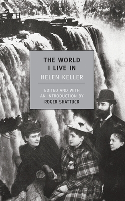 The World I Live In By Helen Keller, Roger Shattuck (Introduction by) Cover Image