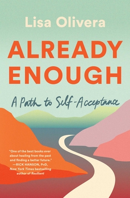 Already Enough: A Path to Self-Acceptance By Lisa Olivera Cover Image
