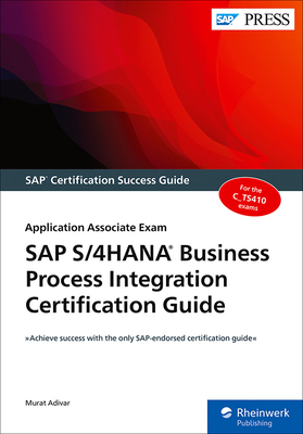 SAP S/4hana Business Process Integration Certification Guide: Application Associate Exam Cover Image