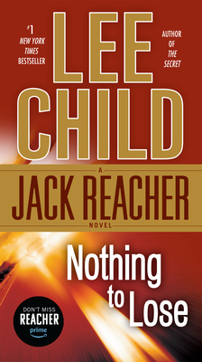 Nothing to Lose: A Jack Reacher Novel Cover Image