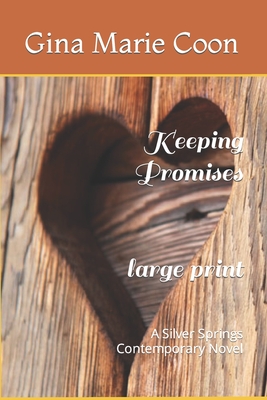 Keeping Promises - LARGE PRINT: A Silver Springs Contemporary Novel