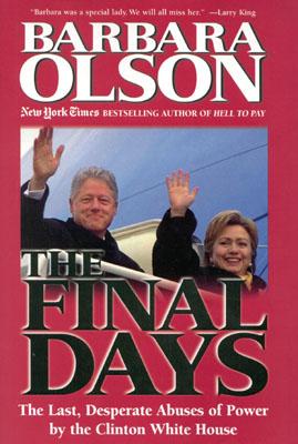 The Final Days: The Last, Desperate Abuses of Power by the Clinton White House Cover Image