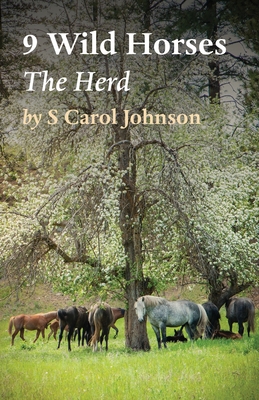 9 Wild Horses: The Herd By S. Carol Johnson Cover Image