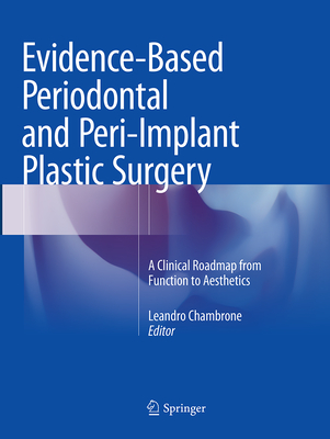 Evidence-Based Periodontal and Peri-Implant Plastic Surgery: A Clinical Roadmap from Function to Aesthetics Cover Image