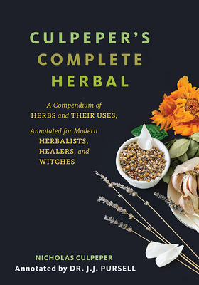 Culpeper's Complete Herbal (Black Cover): A Compendium of Herbs and Their Uses, Annotated for Modern Herbalists, Healers, and Witches By Nicholas Culpeper, Jj Purcell (Notes by) Cover Image