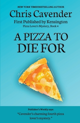 A Pizza To Die For By Chris Cavender Cover Image