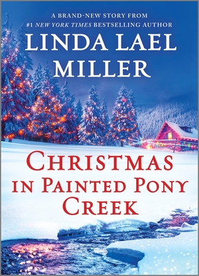 Christmas in Painted Pony Creek: A Holiday Romance Novel By Linda Lael Miller Cover Image