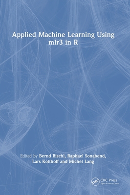 Applied Machine Learning Using mlr3 in R (Hardcover)