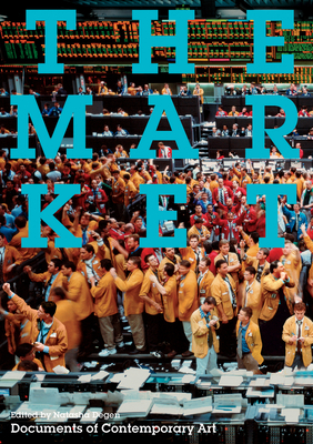 The Market (Whitechapel: Documents of Contemporary Art) Cover Image