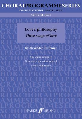 Love's Philosophy: Three Songs of Love (Faber Edition: Choral Programme) Cover Image