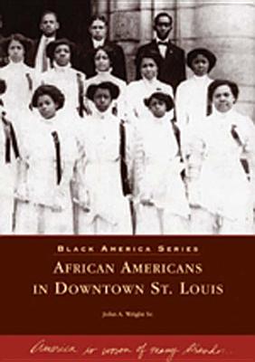 African Americans in Downtown St. Louis (Black America)