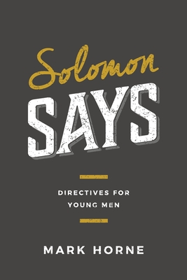 Solomon Says: Directives for Young Men Cover Image