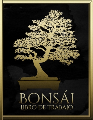 Bonsái Libro de trabajo: Ayuda de planificación para el diseño de bonsáis Cover Image