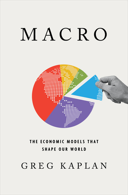 Macro: The Economic Models That Shape Our World | Book Passage