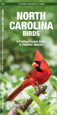 North Carolina Birds: A Folding Pocket Guide to Familiar Species (Pocket Naturalist Guide) By James Kavanagh, Waterford Press, Raymond Leung (Illustrator) Cover Image