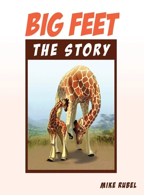Big Feet, the Story By Mike Rubel Cover Image