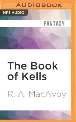 The Book of Kells By R. a. MacAvoy, Alan Robertson (Read by) Cover Image