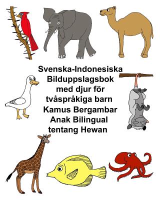 Svenska-Indonesiska Bilduppslagsbok med djur för tvåspråkiga barn Kamus Bergambar Anak Bilingual tentang Hewan Cover Image