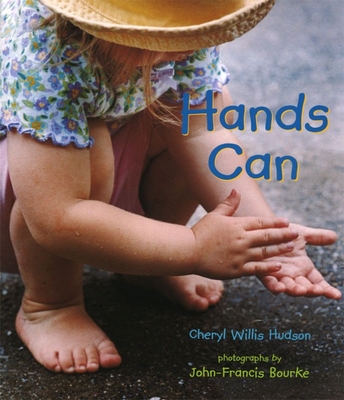 Hands Can By Cheryl Willis Hudson, John-Francis Bourke (Photographs by) Cover Image