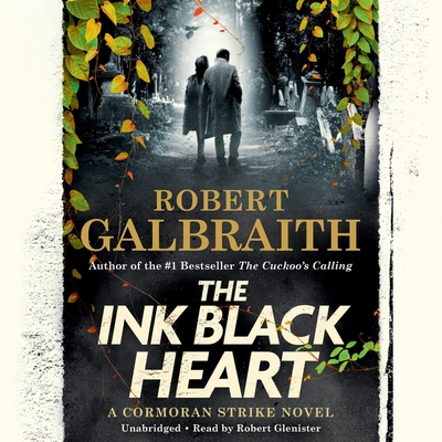 The Ink Black Heart By Robert Galbraith, Robert Glenister (Read by) Cover Image