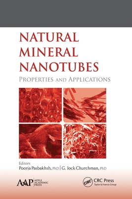 Natural Mineral Nanotubes: Properties and Applications By Pooria Pasbakhsh (Editor), G. Jock Churchman (Editor) Cover Image