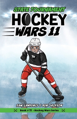 Hockey Wars 11: State Tournament By Sam Lawrence, Ben Jackson Cover Image