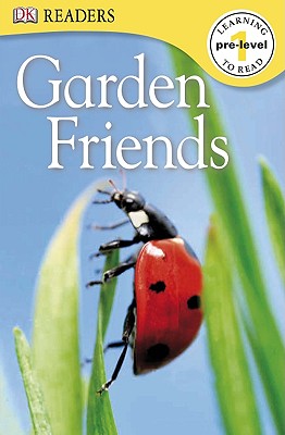 DK Readers L0: Garden Friends (DK Readers Pre-Level 1)