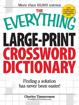 The Everything Large-Print Crossword Dictionary: Finding a solution has never been easier! (Everything®) Cover Image