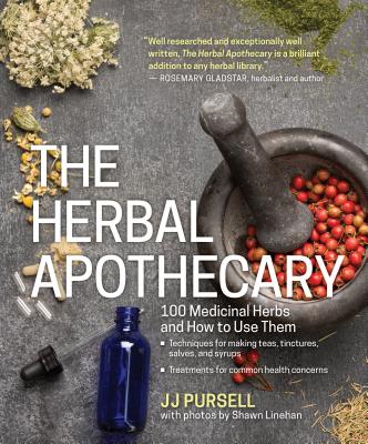 The Herbal Apothecary: 100 Medicinal Herbs and How to Use Them Cover Image