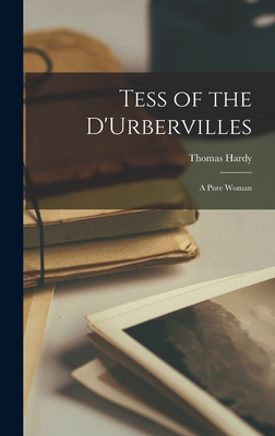Tess of the D'Urbervilles: A Pure Woman Cover Image