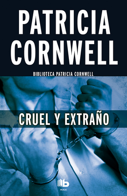 Cruel y extraño / Cruel and Unusual (Doctora Kay Scarpetta #4) Cover Image