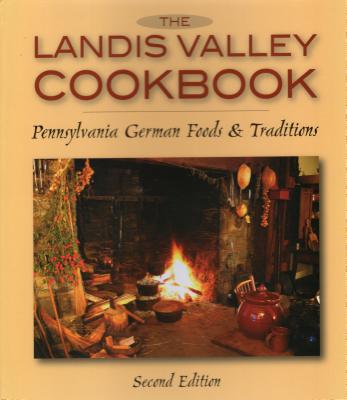 The Landis Valley Cookbook: Pennsylvania German Foods & Traditions Cover Image