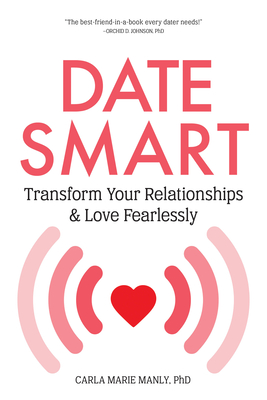 Date Smart: Transform Your Relationships and Love Fearlessly Cover Image