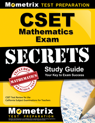 Cset Mathematics Exam Secrets Study Guide: Cset Test Review for the California Subject Examinations for Teachers (Mometrix Secrets Study Guides)