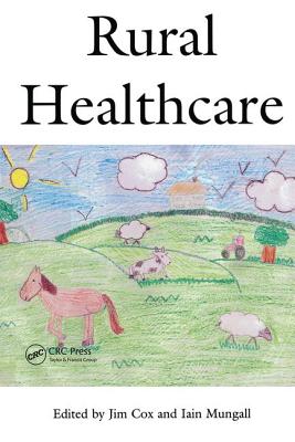 Rural Healthcare By Jim Cox (Editor), Iain Mungall Cover Image