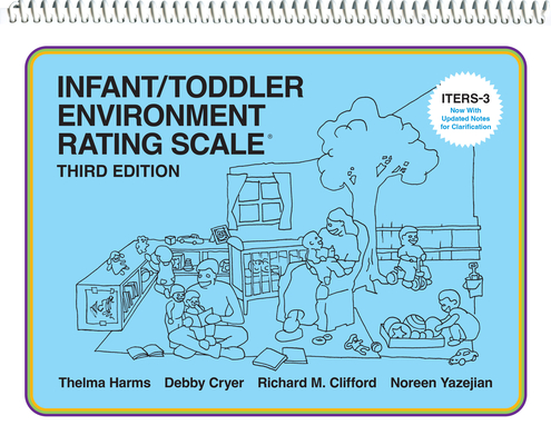 Infant/Toddler Environment Rating Scale (Iters-3) By Thelma Harms, Debby Cryer, Richard M. Clifford Cover Image