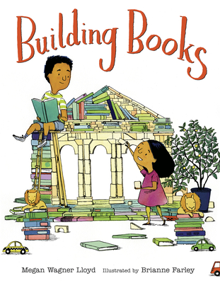Building Books By Megan Wagner Lloyd, Brianne Farley (Illustrator) Cover Image