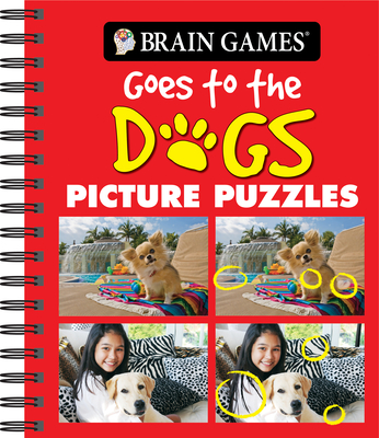 Brain Games - Picture Puzzles: Goes to the Dogs By Publications International Ltd, Brain Games Cover Image