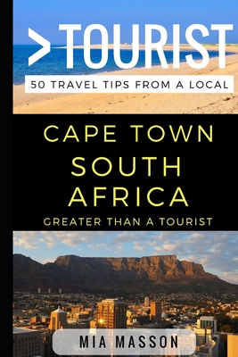 Greater Than a Tourist - Cape Town South Africa: 50 Travel Tips from a Local Cover Image