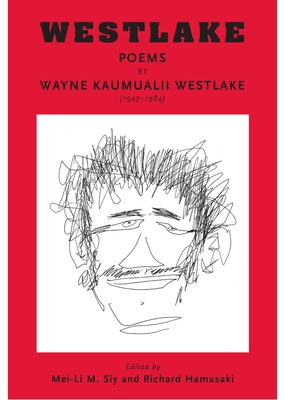 Westlake: Poems by Wayne Kaumualii Westlake (1947-1984) (Talanoa: Contemporary Pacific Literature #16)