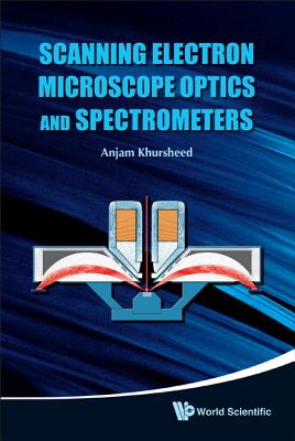 Scanning Electron Microscope Optics and Spectrometers Cover Image
