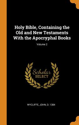 Holy Bible, Containing the Old and New Testaments with the Apocryphal Books; Volume 2 Cover Image