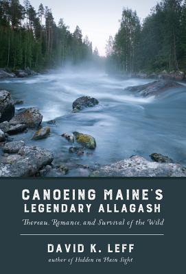 Cover for Canoeing Maine's Legendary Allagash
