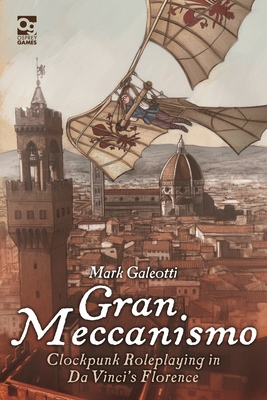 Gran Meccanismo: Clockpunk Roleplaying in Da Vinci's Florence (Osprey Roleplaying) Cover Image